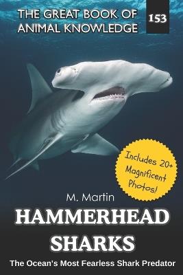 Hammerhead Sharks: The Ocean's Most Fearless Shark Predator - A Nonfiction Book for Kids - M Martin - cover
