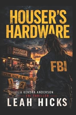Houser's Hardware: The Houser Case - Leah Hicks - cover