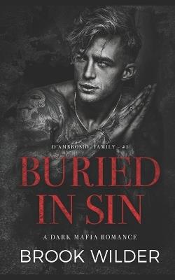 Buried in Sin: A Dark Mafia Romance - Brook Wilder - cover