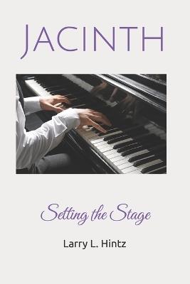 Jacinth: Setting the Stage - Larry L Hintz - cover