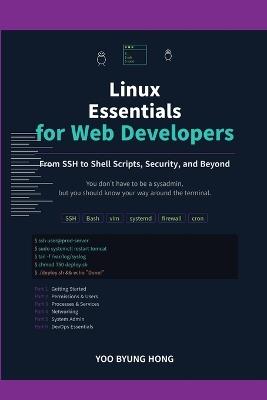 Linux Essentials for Web Developers: A Practical Guide to SSH, Files, Permissions, Networking, and Server Administration - Yoo Byung Hong - cover