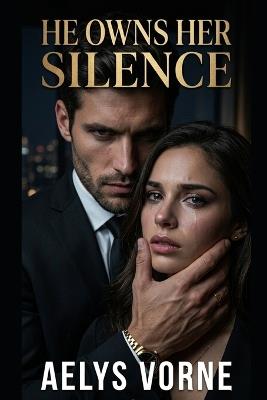 He Owns Her Silence - Aelys Vorne - cover