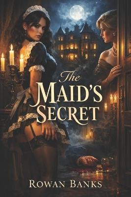 The Maids Secrect - Rowan Banks - cover