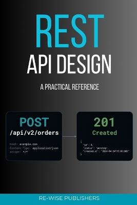 REST API Design: A Practical Reference - Re-Wise Publishers - cover