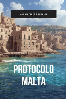 Protocolo Malta - Ayram Pérez González - cover