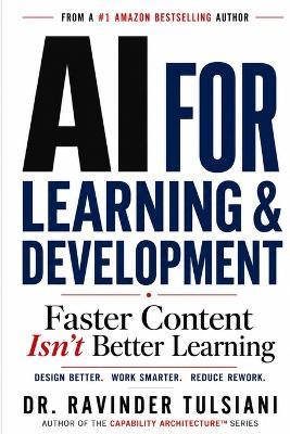 AI for Learning & Development: How to Design Better Learning, Work Smarter, and Drive Performance Faster - Ravinder Tulsiani - cover