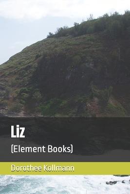 Liz: (Element Books) - Dorothee Kollmann - cover