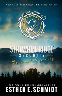 Stalwart Ridge Security (The Complete Series) - Esther E Schmidt - cover