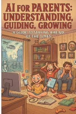 AI for Parents: Understanding, Guiding, Growing - M Alfonso - cover