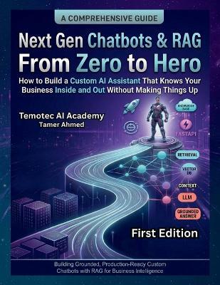 Next-Gen Chatbots & RAG From Zero to Hero: Architect Enterprise-Grade Bots & Autonomous Agents with LangChain Using advanced RAG & Vector Databases for Highly Accurate, Context-Aware AI Agents - Temotec Ai Academy - cover