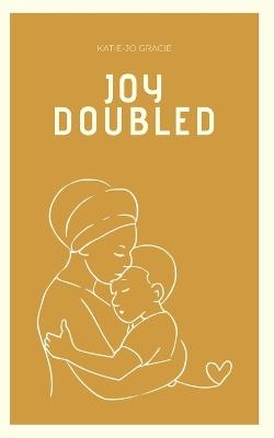 Joy Doubled - Katie-Jo Gracie - cover
