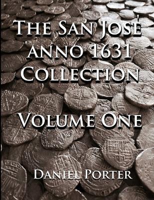 The San Jose anno 1631 Collection Volume One - Daniel Porter - cover
