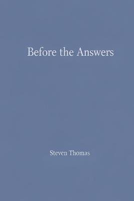 Before The Answers - Steven Thomas - cover