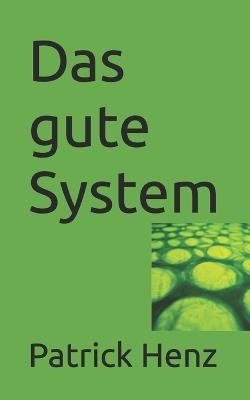 Das gute System - Patrick Henz - cover