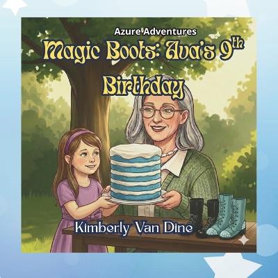 Magic Boots: Ava's 9th Birthday - Kimberly Van Dine - cover