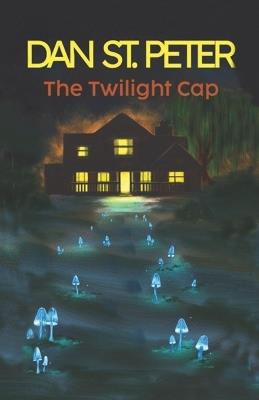 The Twilight Cap - Dan St Peter - cover