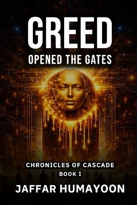 Greed Opened the Gates: AI made labor expendable - Jaffar Humayoon - cover