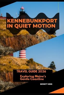 Kennebunkport in Quiet Motion: Exploring Maine's Gentle Coastline - Bennett Mind - cover