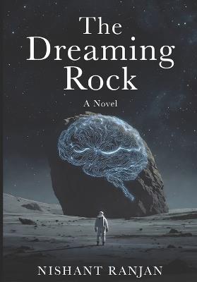 The Dreaming Rock - Nishant Ranjan - cover