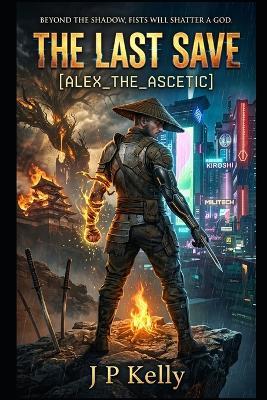 The Last Save: Alex_The_Ascetic - J P Kelly - cover