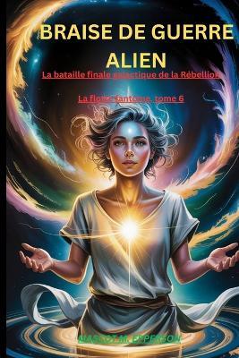 Braise de Guerre Alien: Le Conflit Galactique Final de la Rébellion La Flotte Fantôme livre 6 - Mascot M Epperson - cover
