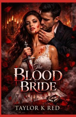 The Blood Bride: a mafia romance - Taylor K Red - cover