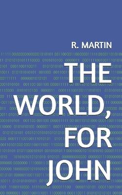 The World, for John - R Martin - cover