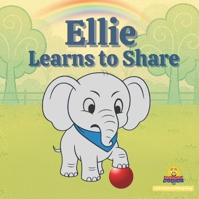 Ellie Learns to Share: Little Lessons in Getting Along, A Story About Sharing and Taking turns - Brainwave Adventures - cover