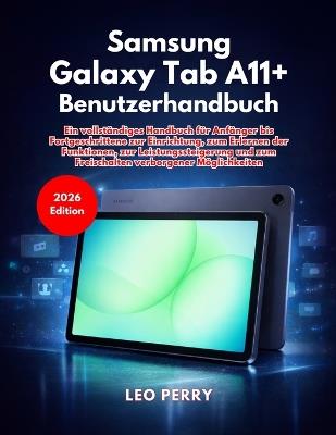 Samsung Galaxy Tab A11+ Benutzerhandbuch (Ausgabe 2026) - Leo Perry - cover