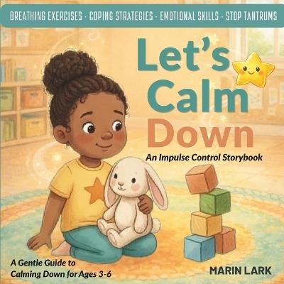 Let's Calm Down: An Impulse Control Storybook - Marin Lark - cover