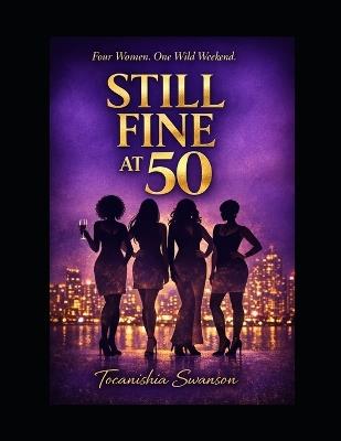 Still Fine At 50 - Tocanishia Swanson - cover