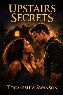 Upstairs Secrets - Tocanishia Swanson - cover