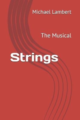 Strings: The Musical - Michael Lambert - cover