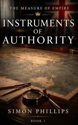 Instruments of Authority - Simon Phillips - cover