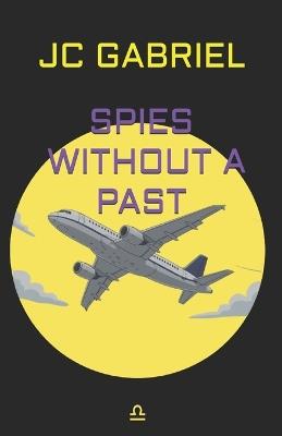 Spies without a past - Jc Gabriel - cover