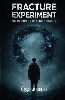 Fracture Experiment: The Beginning of Synchronization - Gabriel Santos Da Silva - cover