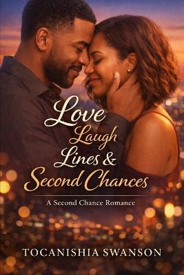 Love, Laugh Lines, and Second Chances - Tocanishia Swanson - cover