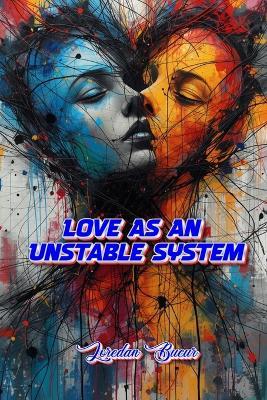 Love As An Unstable System - Loredan Bucur - cover