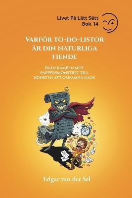 Varför to-do-listor är din naturliga fiende: Från kampen mot pappersmonstret till konsten att omfamna kaos - Edgar Van Der Sel - cover