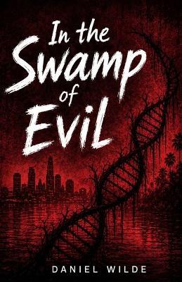 In the Swamp of Evil - Daniel Wilde - cover