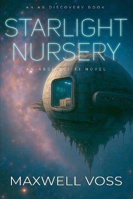 Starlight Nursery: An ABDL sci-fi regression story - Maxwell Voss - cover