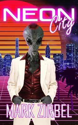 Neon City - Mark Zirbel - cover