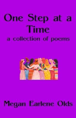 One Step at a Time: A Collection of Poems - Megan Earlene Olds - cover