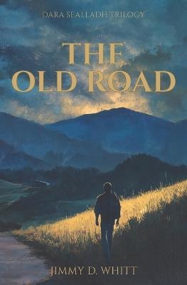 The Old Road - Jimmy D Whitt - cover