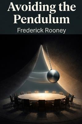 Avoiding the Pendulum - Frederick Rooney - cover
