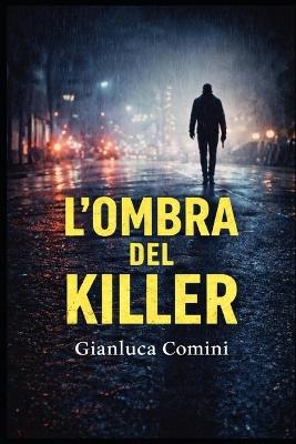L'Ombra del Killer - Gianluca Comini - cover