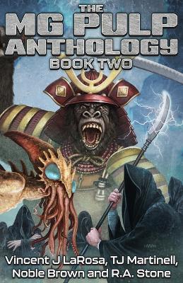 The MG Pulp Anthology, Book Two - Tj Martinell,Noble Brown,R a Stone - cover