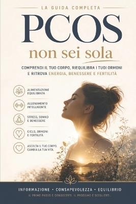 Pcos: NON SEI SOLA. Comprendi il tuo corpo, riequilibra gli ormoni, e ritrova energia, benessere e fertilità - Crystal Rouge - cover