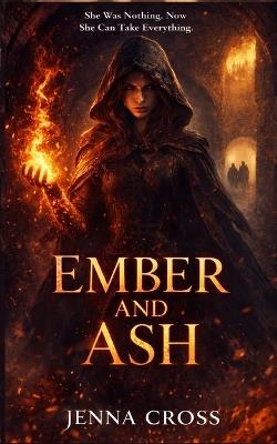 Ember and Ash - Jenna Cross - cover