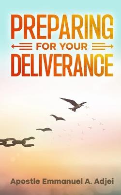Preparing for Your Deliverance - Emmanuel A Adjei - cover
